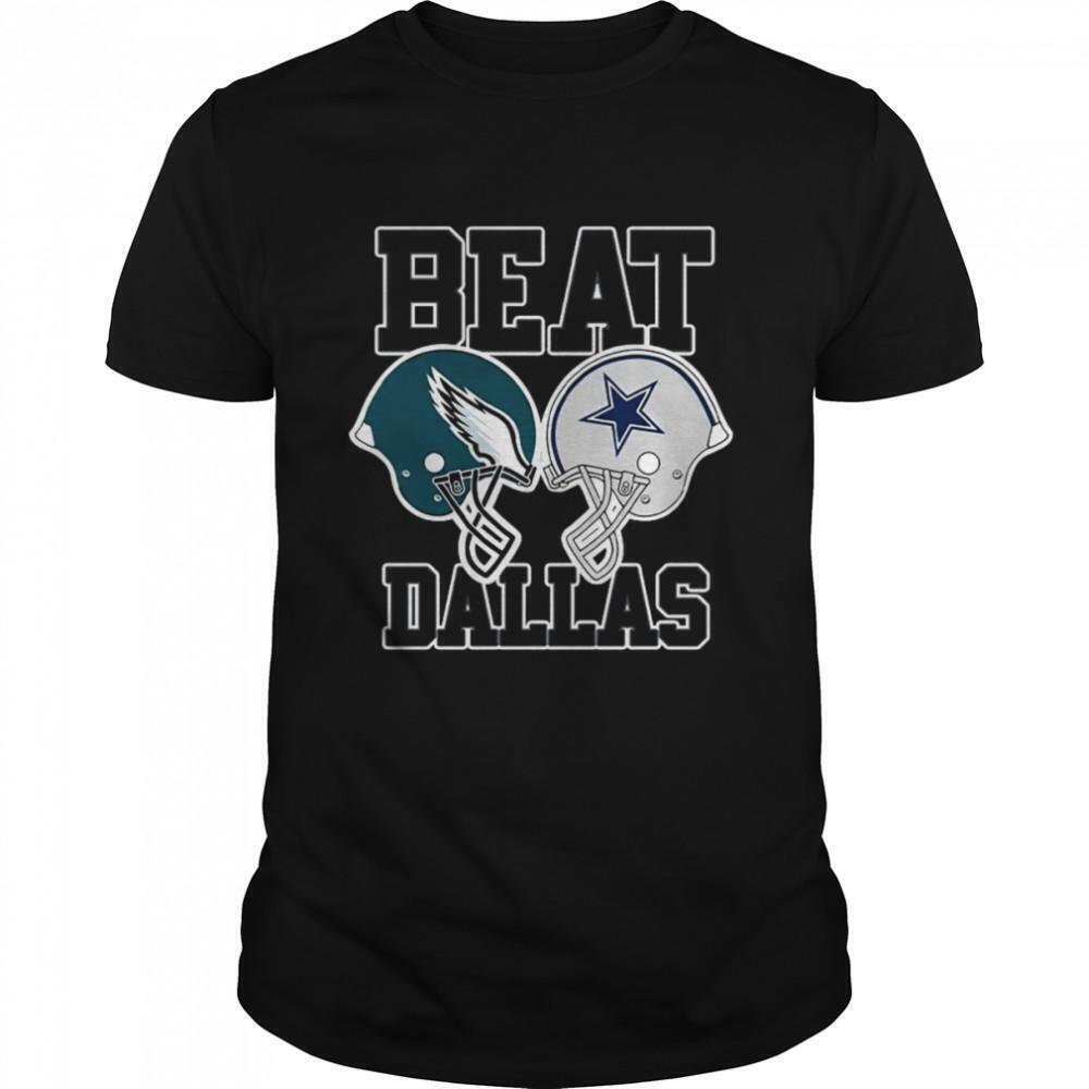 Philadelphia Eagles Vs Dallas Cowboys Beat Dallas Shirt